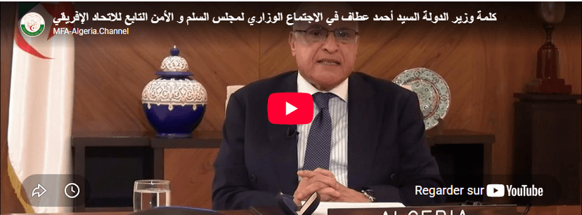 Speech by the Mr. Ahmed Attaf, Minister of State, at the Ministerial Meeting of the African Union Peace and Security Council