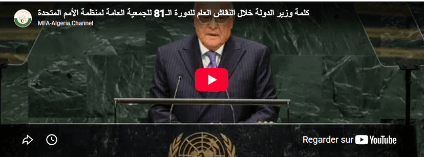 Statement by the Minister of State, Mr. Ahmed Attaf, during the General Debate of the 81st Session of the United Nations General Assembly